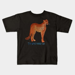 Cheetah - Try and Keep Up Kids T-Shirt